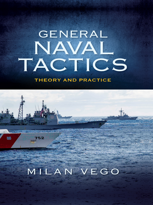 Title details for General Naval Tactics by Milan Vego PhD. - Wait list